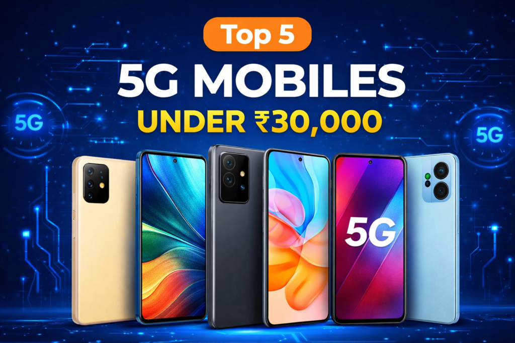 Best 5G smartphones under Rs.30,000 in 2026 with powerful performance and stylish design